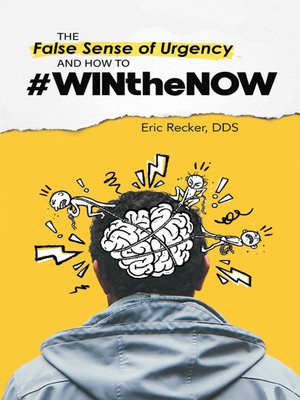 cover image of The False Sense of Urgency and How to #Winthenow